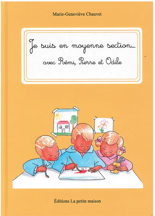 Je suis en moyenne section (Avec Rémi, Pierre et Odile)