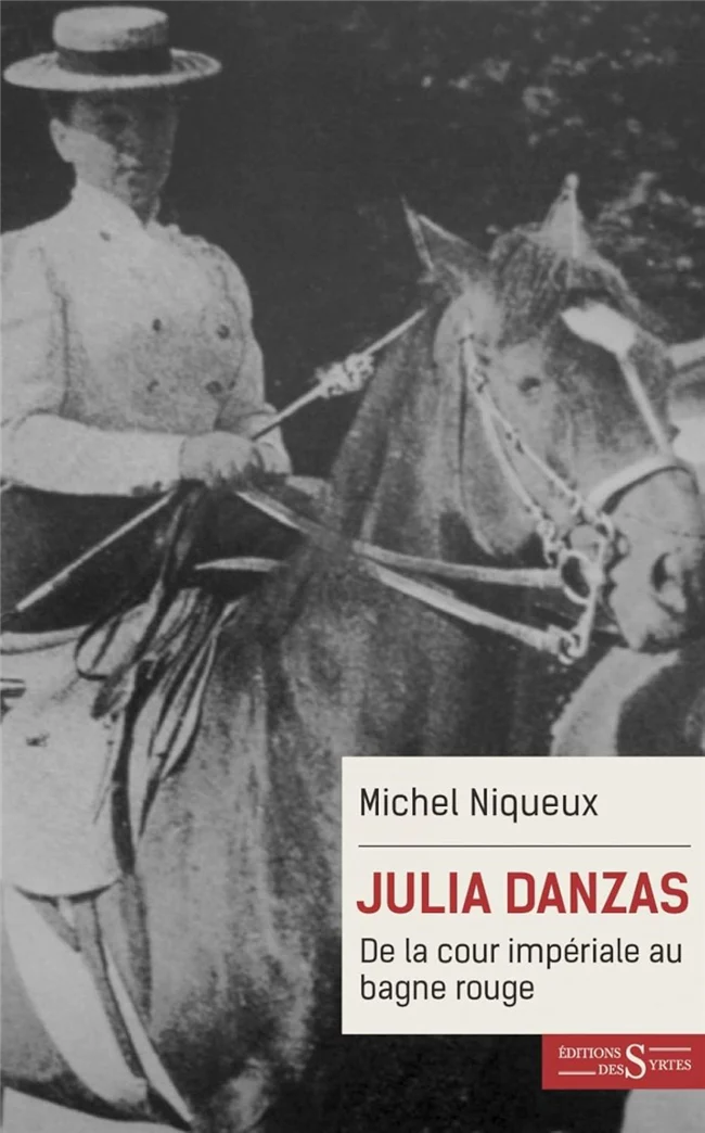 Julia Danzas - De la cour impériale au bagne rouge