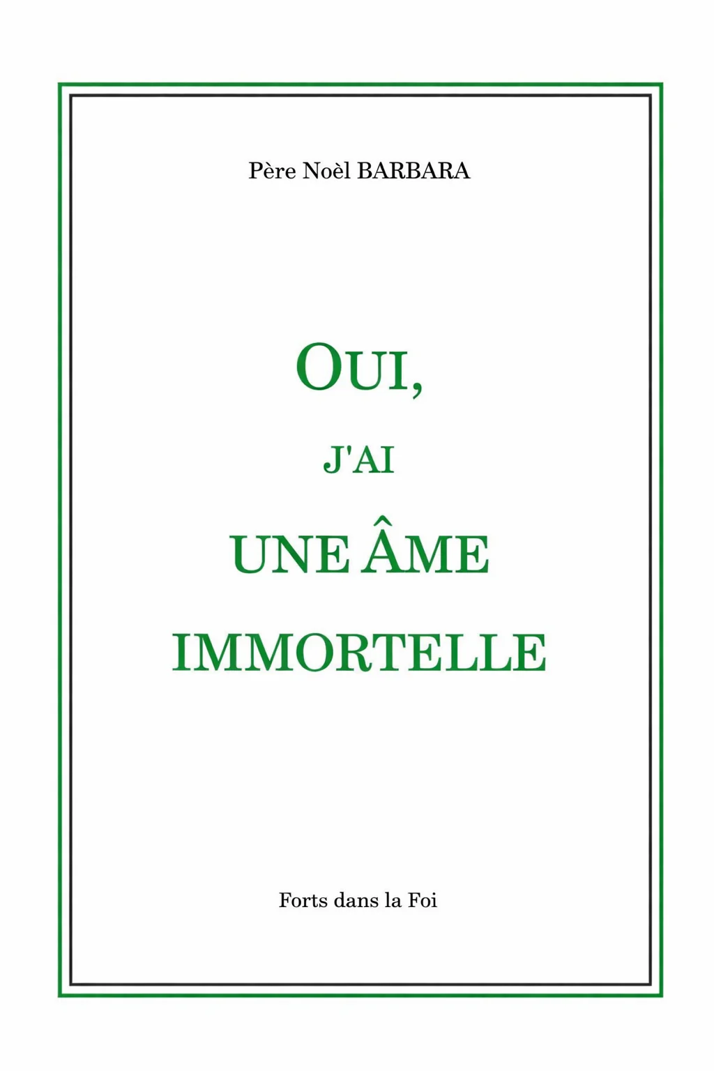 Oui, j'ai une âme immortelle