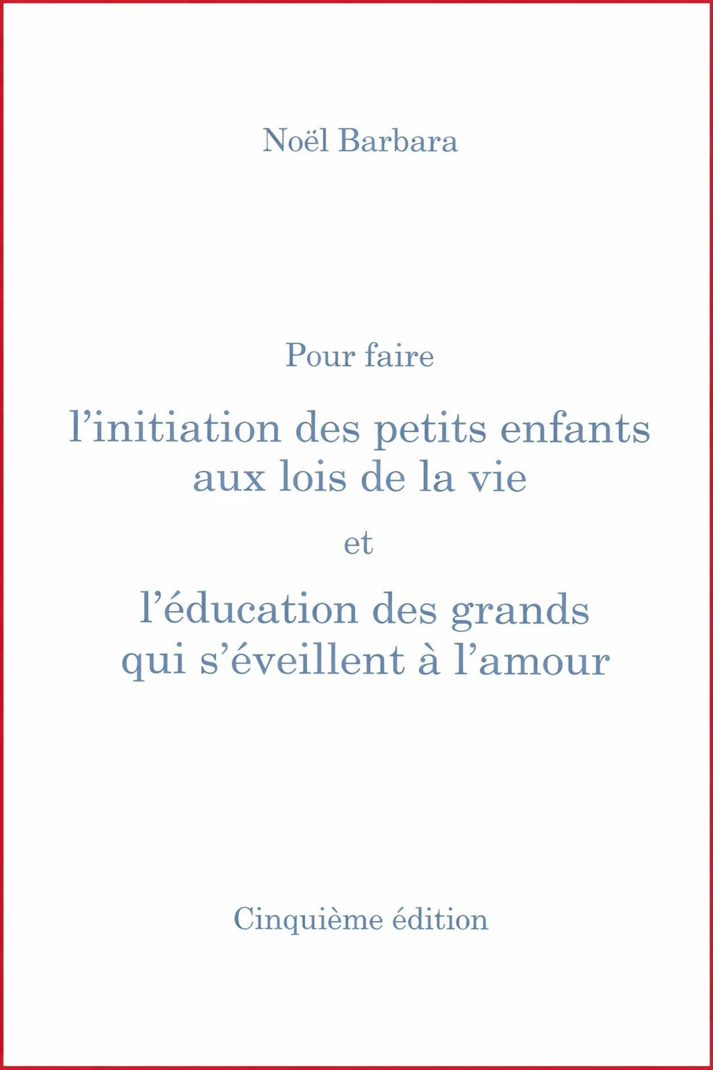 Pour faire l'initiation des petits enfants aux lois de la vie